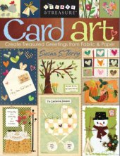 book Card Art  Create Treasured Greetings from Fabric & Paper