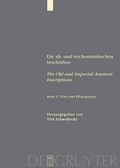 book Die alt- und reichsaramäischen Inschriften/The Old and Imperial Aramaic Inscriptions, Band 2: Texte und Bibliographie