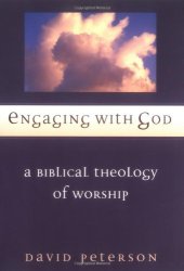 book Engaging with God: A Biblical Theology of Worship