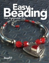 book Easy Beading, Vol. 4  The Best Projects from the Fourth Year of BeadStyle Magazine