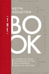 book The Book: A Cover-to-Cover Exploration of the Most Powerful Object of Our Time