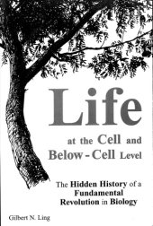 book Life at the Cell And Beyond Cell Level   The Hidden History of a Fundamental Revolution in Biology