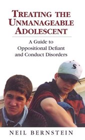 book Treating the Unmanageable Adolescent: A Guide to Oppositional Defiant and Conduct Disorders