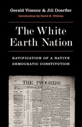 book The White Earth Nation: Ratification of a Native Democratic Constitution