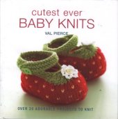 book Cutest Ever Baby Knits  Over 20 Adorable Projects to Knit