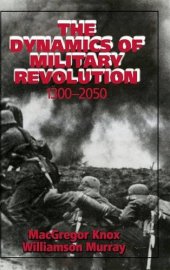 book The Dynamics of Military Revolution, 1300-2050