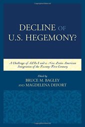 book Decline of the U.S. Hegemony?: A Challenge of ALBA and a New Latin American Integration of the Twenty-First Century