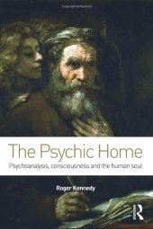 book The Psychic Home: Psychoanalysis, consciousness and the human soul