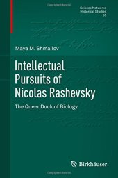 book Intellectual Pursuits of Nicolas Rashevsky: The Queer Duck of Biology