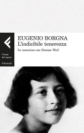 book L'indicibile tenerezza. In cammino con Simone Weil