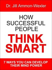 book How Successful People Think Smart: 7 Ways You Can Develop Their Mind Power