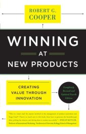 book Winning at New Products: Creating Value Through Innovation