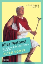 book Alles Mythos! 20 populäre Irrtümer über die alten Römer