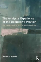 book The Analyst’s Experience of the Depressive Position: The melancholic errand of psychoanalysis