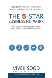 book The 5-STAR Business Network: And The CEOs Who Are Building The Next Generation Of Super Corporations With It