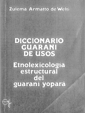 book Diccionario guaraní de usos: etnolexicología estructural del guaraní yopará