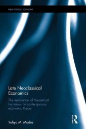 book Late Neoclassical Economics: The restoration of theoretical humanism in contemporary economic theory