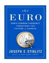 book The Euro: How a Common Currency Threatens the Future of Europe