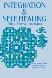 book Integration and Self Healing: Affect--Trauma--Alexithymia