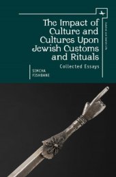 book The Impact of Culture and Cultures Upon Jewish Customs and Rituals: Collected Essays