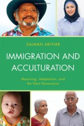 book Immigration and Acculturation: Mourning, Adaptation, and the Next Generation