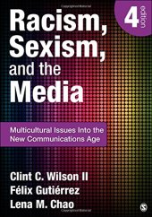 book Racism, Sexism, and the Media: Multicultural Issues Into the New Communications Age