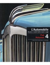 book L'Automobile. Marche e modelli dalle origini a oggi. Volume 4  Fiat - Holsman