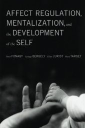 book Affect Regulation, Mentalization, and the Development of Self