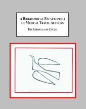 book A Biographical Encyclopedia of Medical Travel Authors: The Americas and Canada