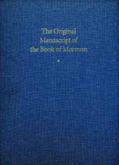 book The Original Manuscript of the Book of Mormon: Typographical Facsimile of the Extant Text