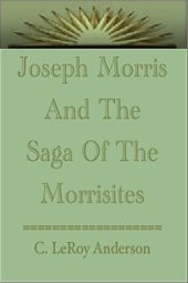 book Joseph Morris and the Saga of the Morrisites