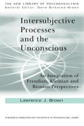 book Intersubjective Processes and the Unconscious: An Integration of Freudian, Kleinian and Bionian Perspectives