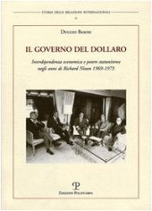 book Il governo del dollaro: Interdipendenza economica e potere statunitense negli anni di Richard Nixon 1969-1973 (Storia Delle Relazioni Internazionali) (Italian Edition)