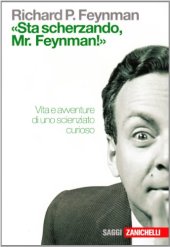 book «Sta scherzando Mr. Feynman!» Vita e avventure di uno scienziato curioso