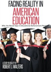 book Facing reality in American education: why the racial gap in educational achievement persists