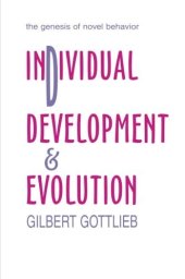 book Individual Development and Evolution: The Genesis of Novel Behavior