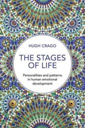 book The Stages of Life: Personalities and Patterns in Human Emotional Development