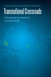 book Transnational Crossroads: Remapping the Americas and the Pacific