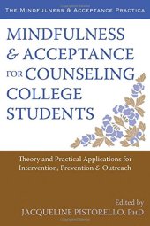 book Mindfulness and Acceptance for Counseling College Students: Theory and Practical Applications for Intervention, Prevention, and Outreach