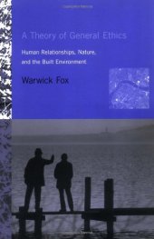 book A Theory of General Ethics: Human Relationships, Nature, and the Built Environment