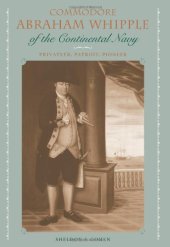 book Commodore Abraham Whipple of the Continental Navy: Privateer, Patriot, Pioneer