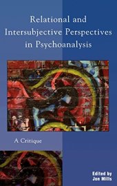 book Relational and Intersubjective Perspectives in Psychoanalysis: A Critique