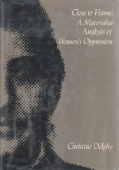 book Close to Home: Materialist Analysis of Women’s Oppression