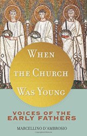 book When the Church Was Young: Voices of the Early Fathers