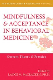 book Mindfulness and Acceptance in Behavioral Medicine: Current Theory and Practice