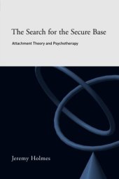 book The Search for the Secure Base: Attachment Theory and Psychotherapy