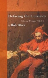 book Defacing the Currency: Selected Writings, 1992-2012