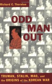 book Odd Man Out: Truman, Stalin, Mao, and the Origins of the Korean War