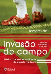 book Invasão de Campo: Adidas , Puma e os Bastidores do Esporte Moderno