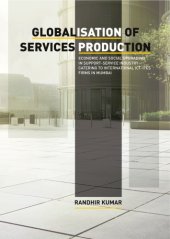 book Globalisation of Services Production Economic and Social Upgrading in Support-Service Industry Catering to International ICT-ITES Firms in Mumbai